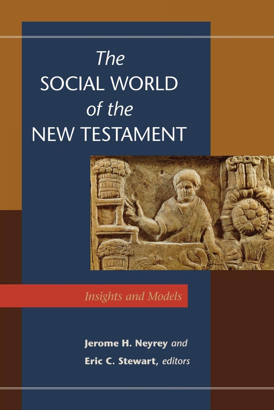 Social World of the New Testament, The: Insights and Models Social Sciences