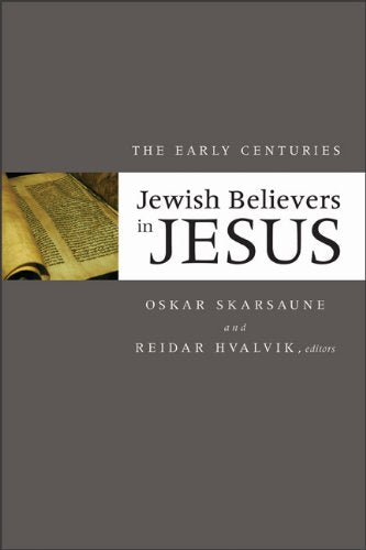 Jewish Believers in Jesus: The Early Centuries Religion & Esotericism