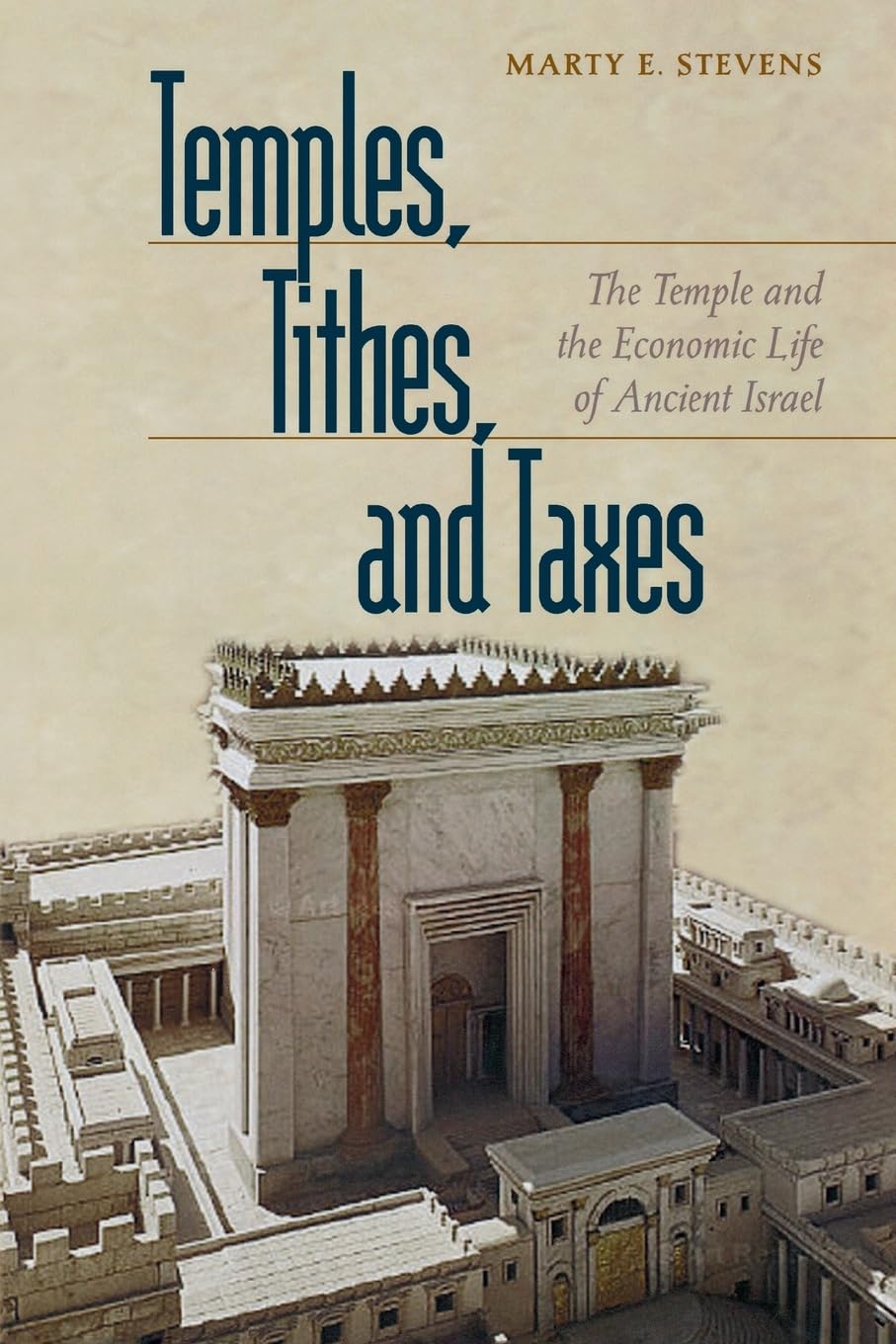Temples, Tithes, and Taxes: The Temple and the Economic Life of Ancient Israel Business, Finance & Career
