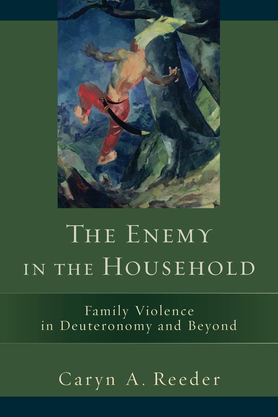 The Enemy in the Household: Family Violence in Deuteronomy and Beyond Social Sciences