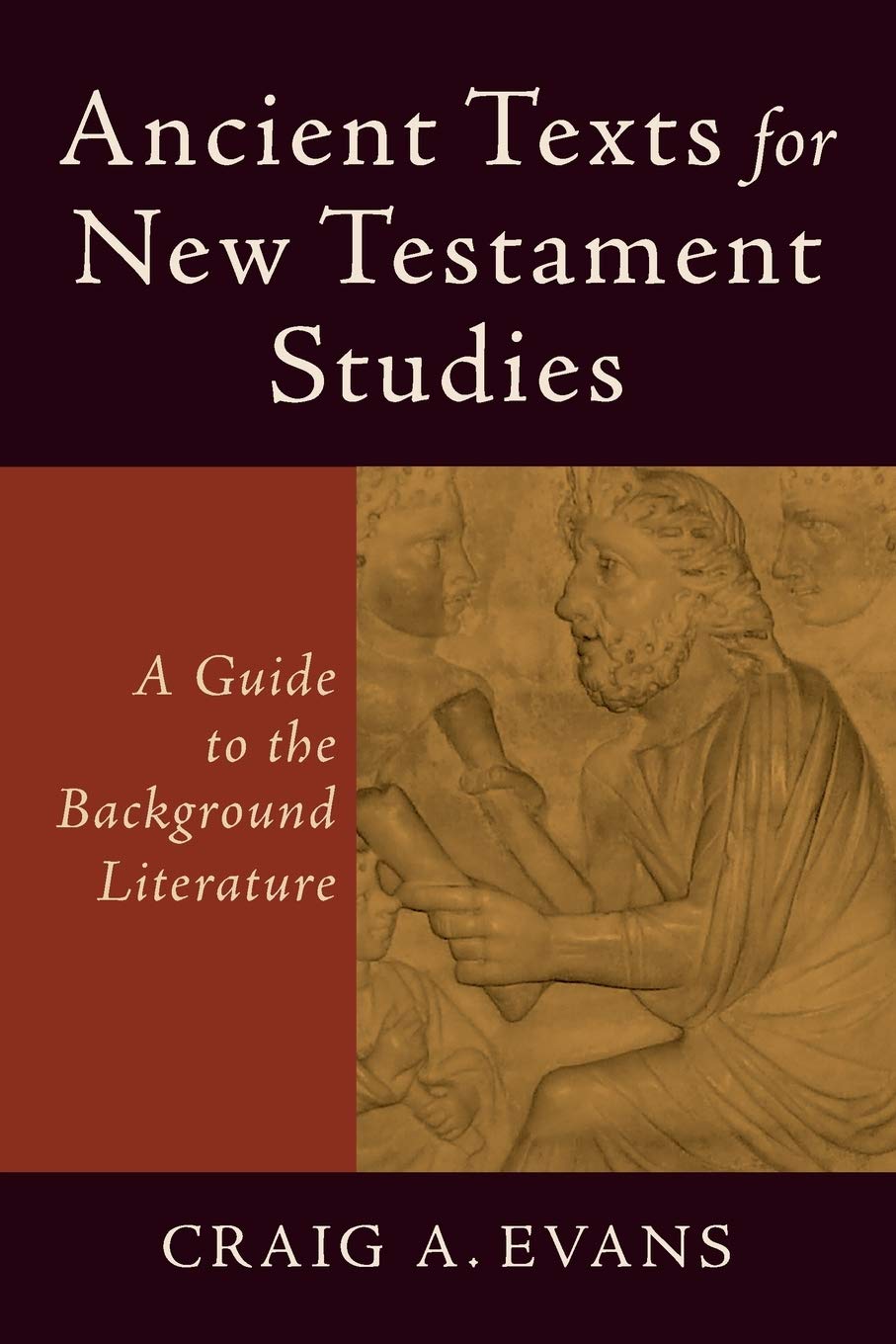 Ancient Texts for New Testament Studies: A Guide To The Background Literature Social Sciences