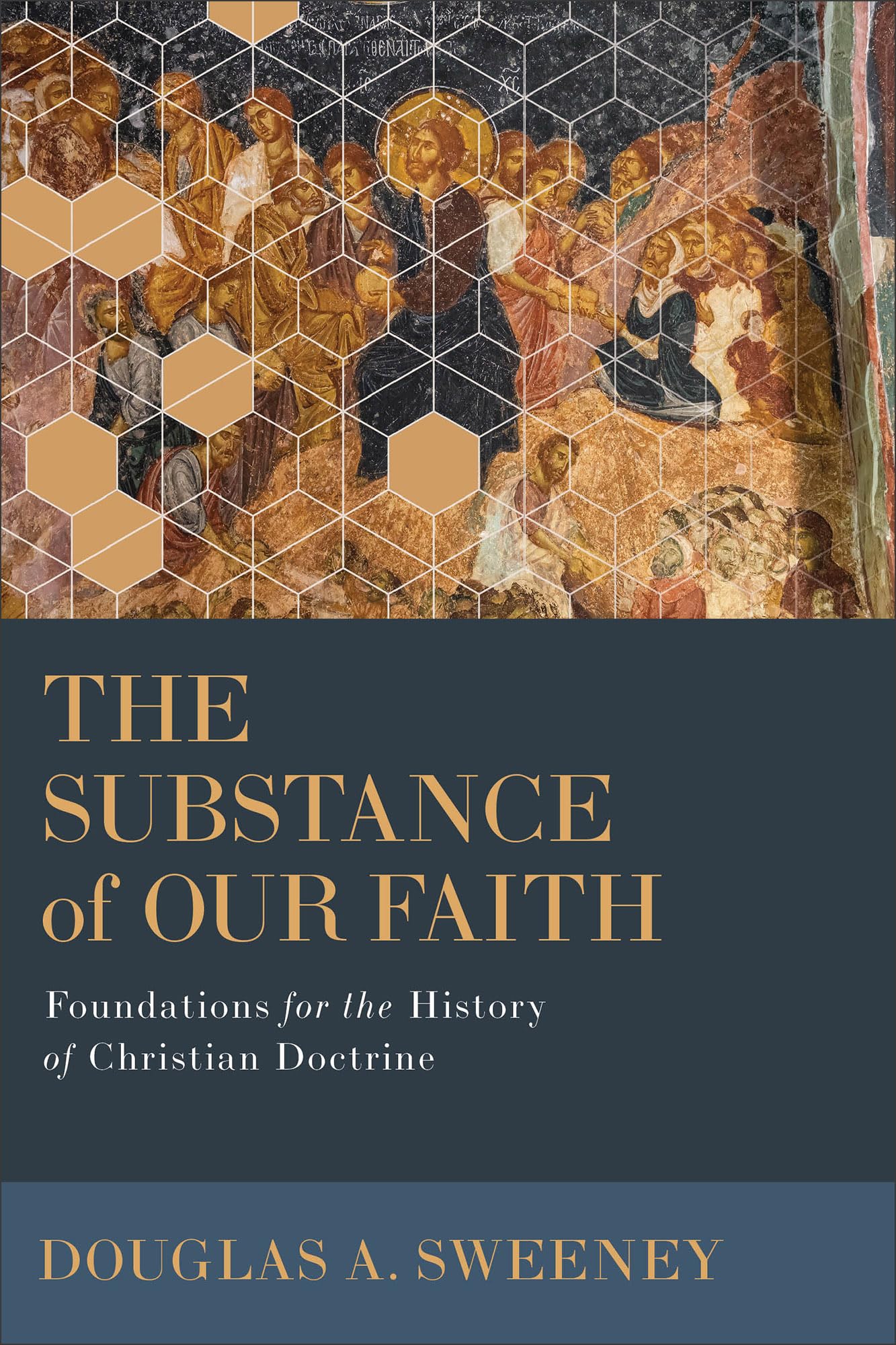 Substance of Our Faith: Foundations for the History of Christian Doctrine Religion & Esotericism