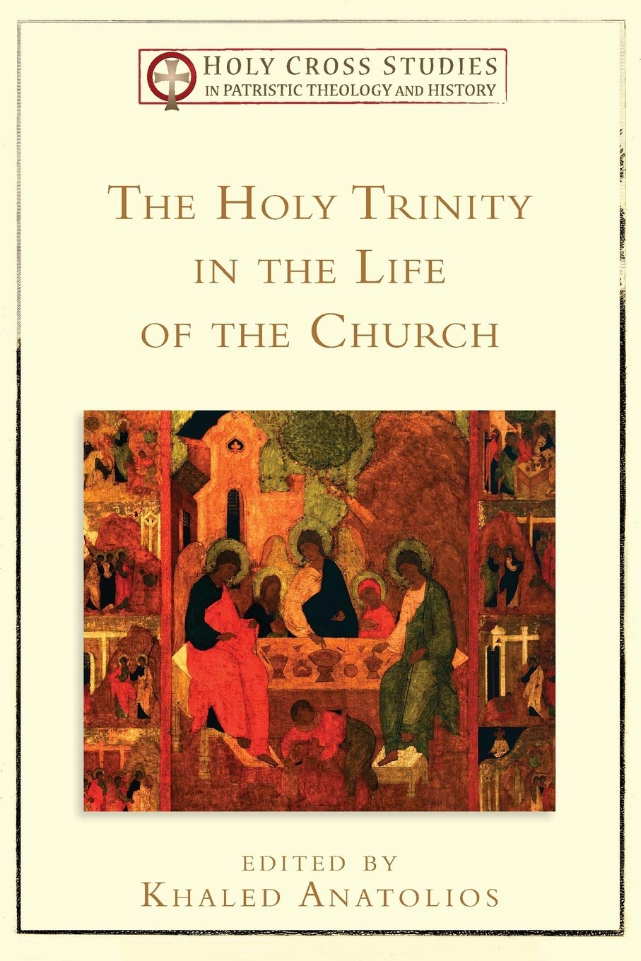 Holy Trinity in the Life of the Church (Holy Cross Studies in Patristic Theology and History) Social Sciences