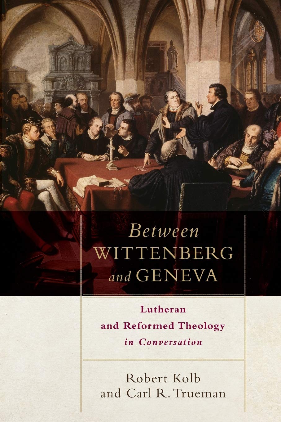 Between Wittenberg and Geneva: Lutheran and Reformed Theology in Conversation Social Sciences