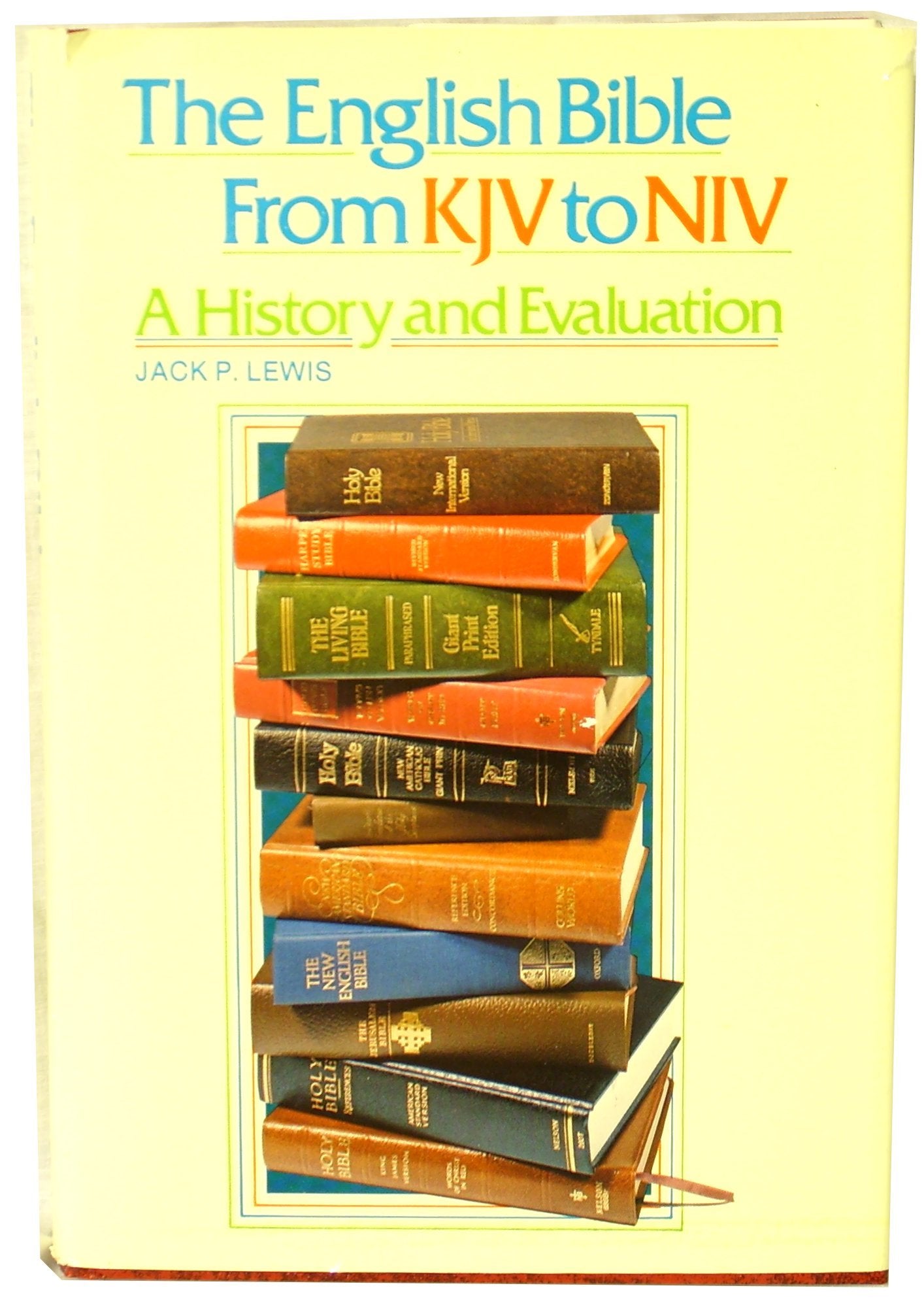 The English Bible, from KJV to NIV: A History and Evaluation Books