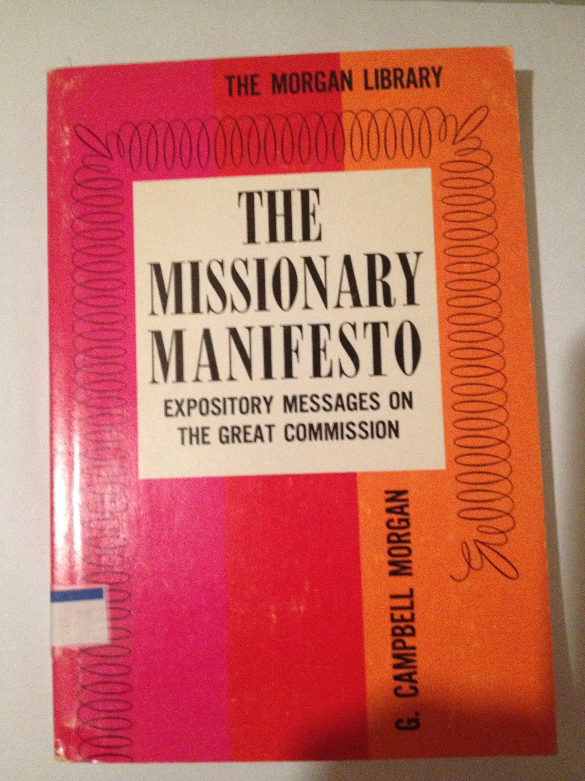 The Missionary Manifesto : Expository Messages on the Great Commission Books