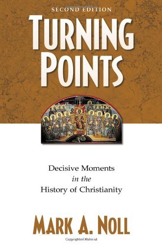 Turning Points: Decisive Moments in the History of Christianity Religion & Esotericism