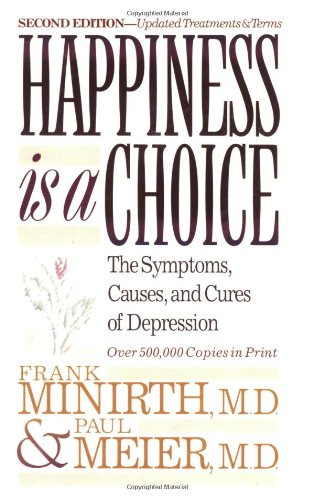 Happiness Is a Choice: The Symptoms, Causes, and Cures of Depression Parents & Children