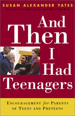 And Then I Had Teenagers: Encouragement for Parents of Teens and Preteens Parents & Children