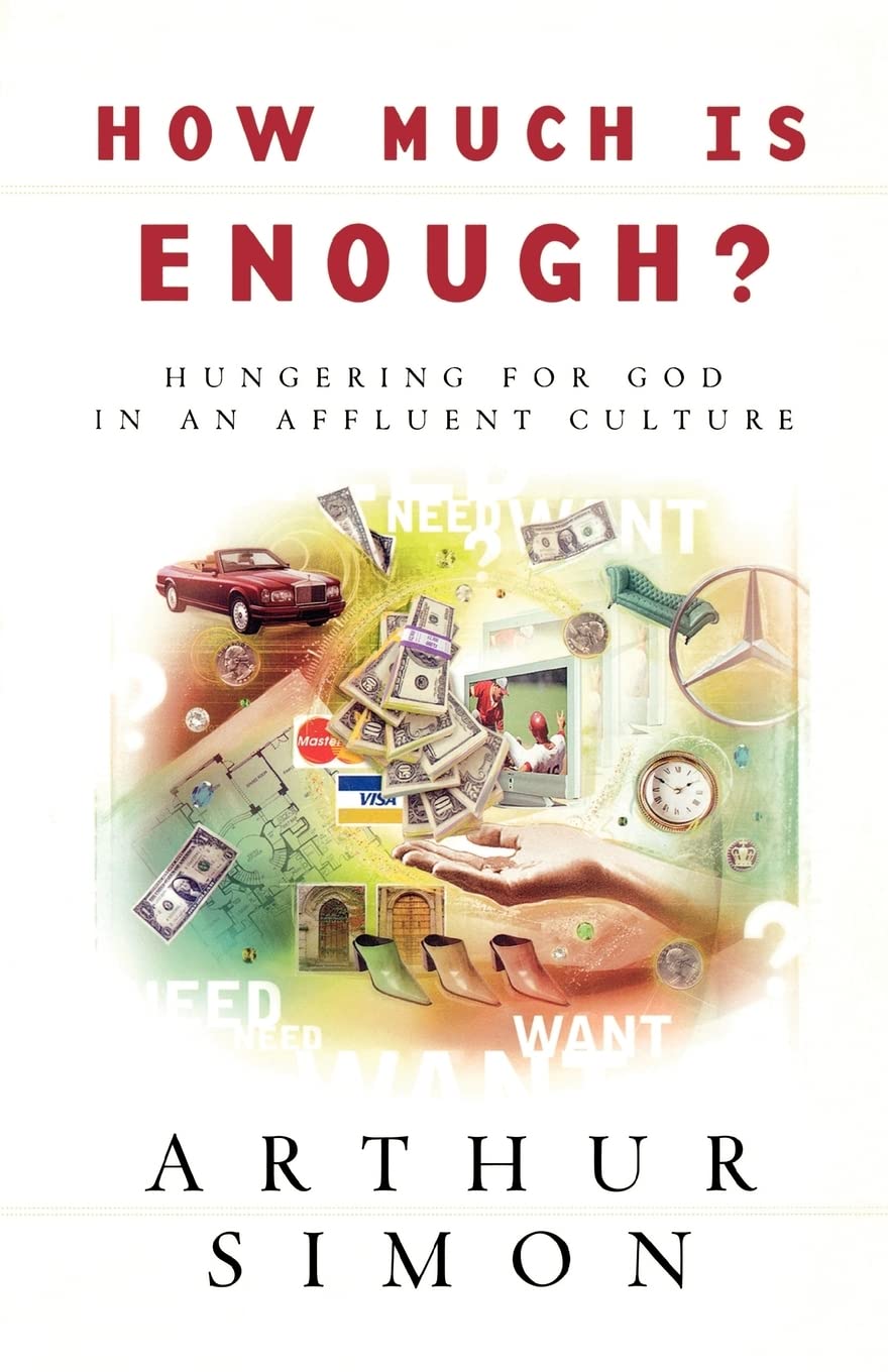 How Much Is Enough?: Hungering for God in an Affluent Culture Social Sciences
