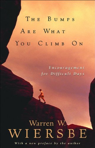 The Bumps Are What You Climb on: Encouragement for Difficult Days Religion & Esotericism