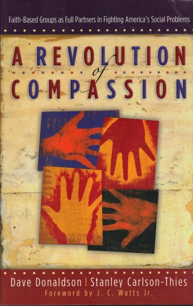 A Revolution of Compassion: Faith-Based Groups As Full Partners in Fighting America's Social Problems book