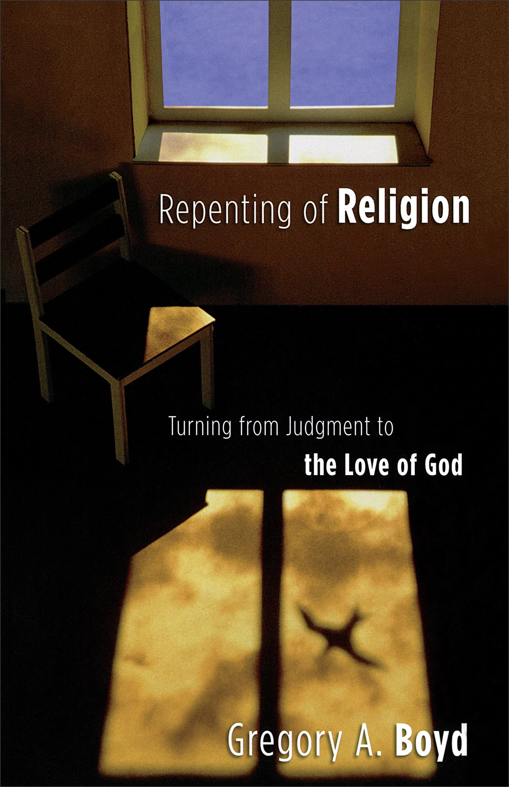 Repenting of Religion: Turning from Judgment to the Love of God Social Sciences