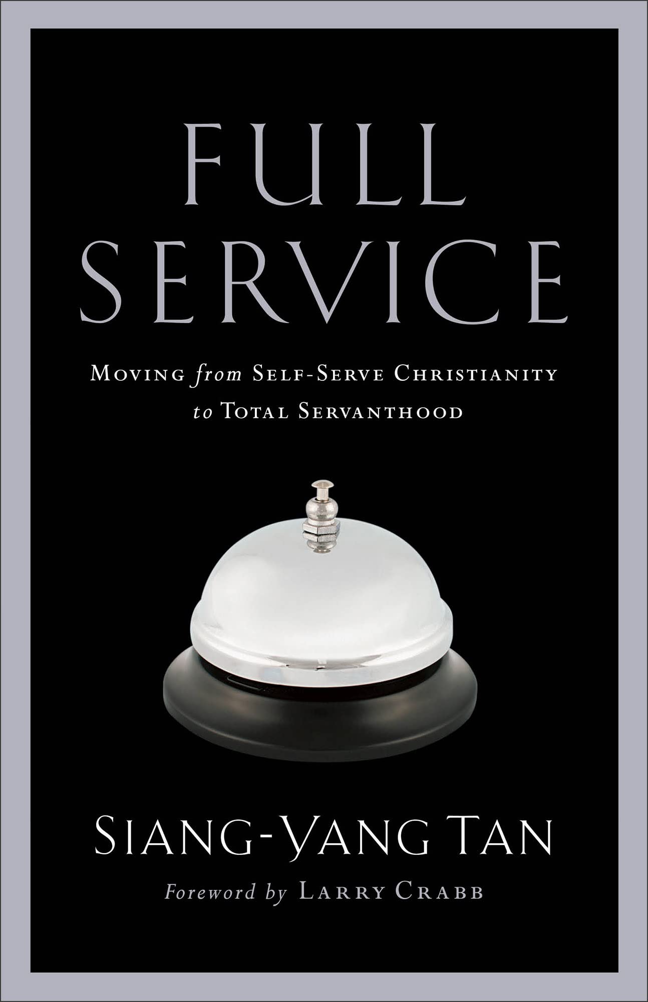 Full Service: Moving From Self-Serve Christianity To Total Servanthood Social Sciences