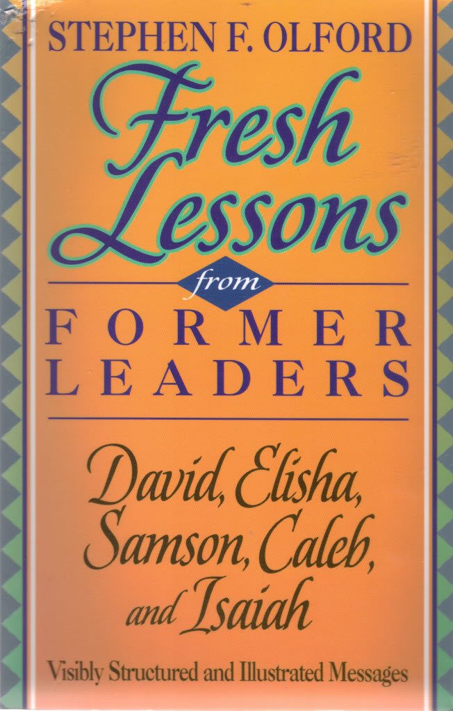 Fresh Lessons from Former Leaders: David, Elisha, Samson, Caleb, and Isaiah (Biblical Preaching Library) Religion & Esotericism