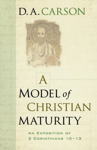 A Model of Christian Maturity: An Exposition of 2 Corinthians 1013 Social Sciences
