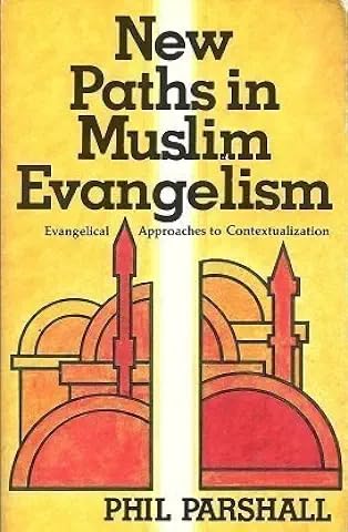 New Paths in Muslim Evangelism: Evangelical Approaches to Contextualization Religion & Esotericism