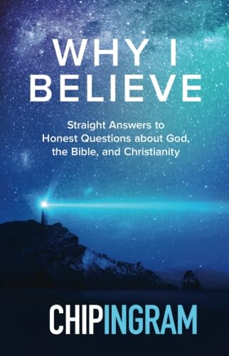 Why I Believe: Straight Answers to Honest Questions about God, the Bible, and Christianity Social Sciences