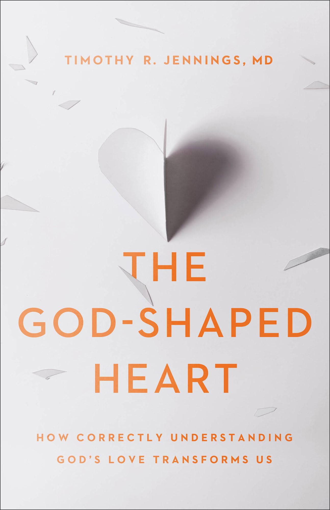 The God-Shaped Heart: How Correctly Understanding God's Love Transforms Us Religion & Esotericism