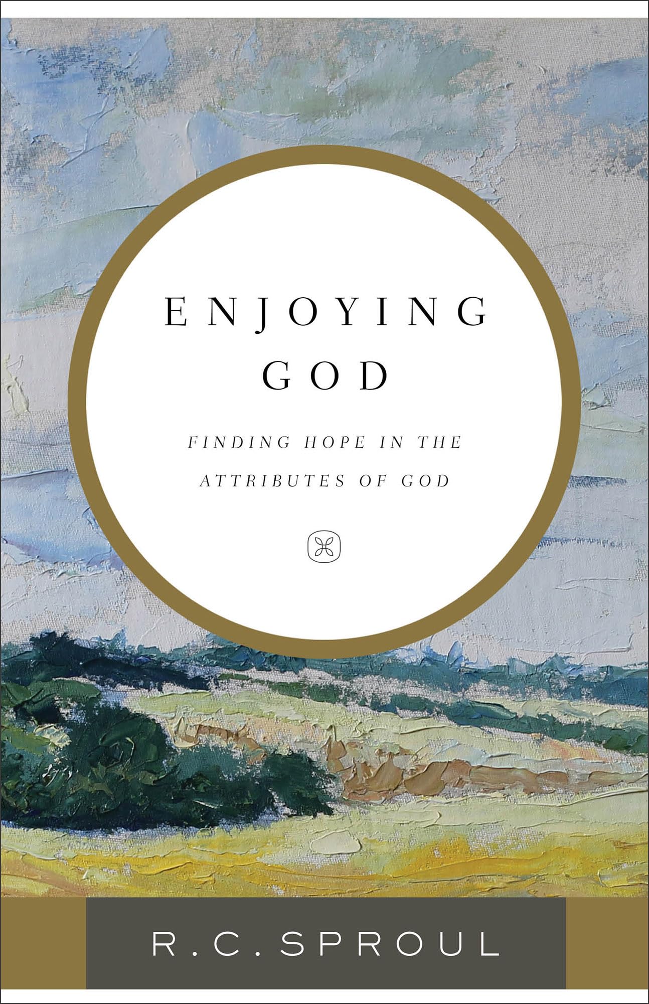 Enjoying God: Finding Hope In The Attributes Of God Social Sciences