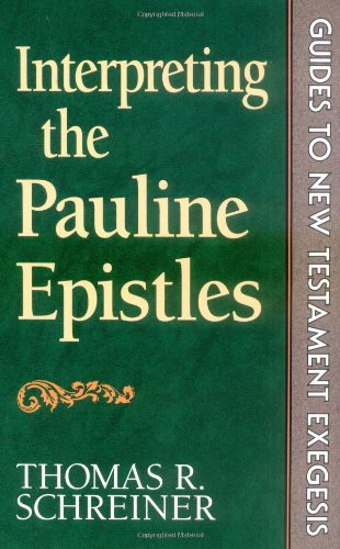 Interpreting the Pauline Epistles (Guides to the New Testament Exegesis Series, Band 5) Religion & Esotericism
