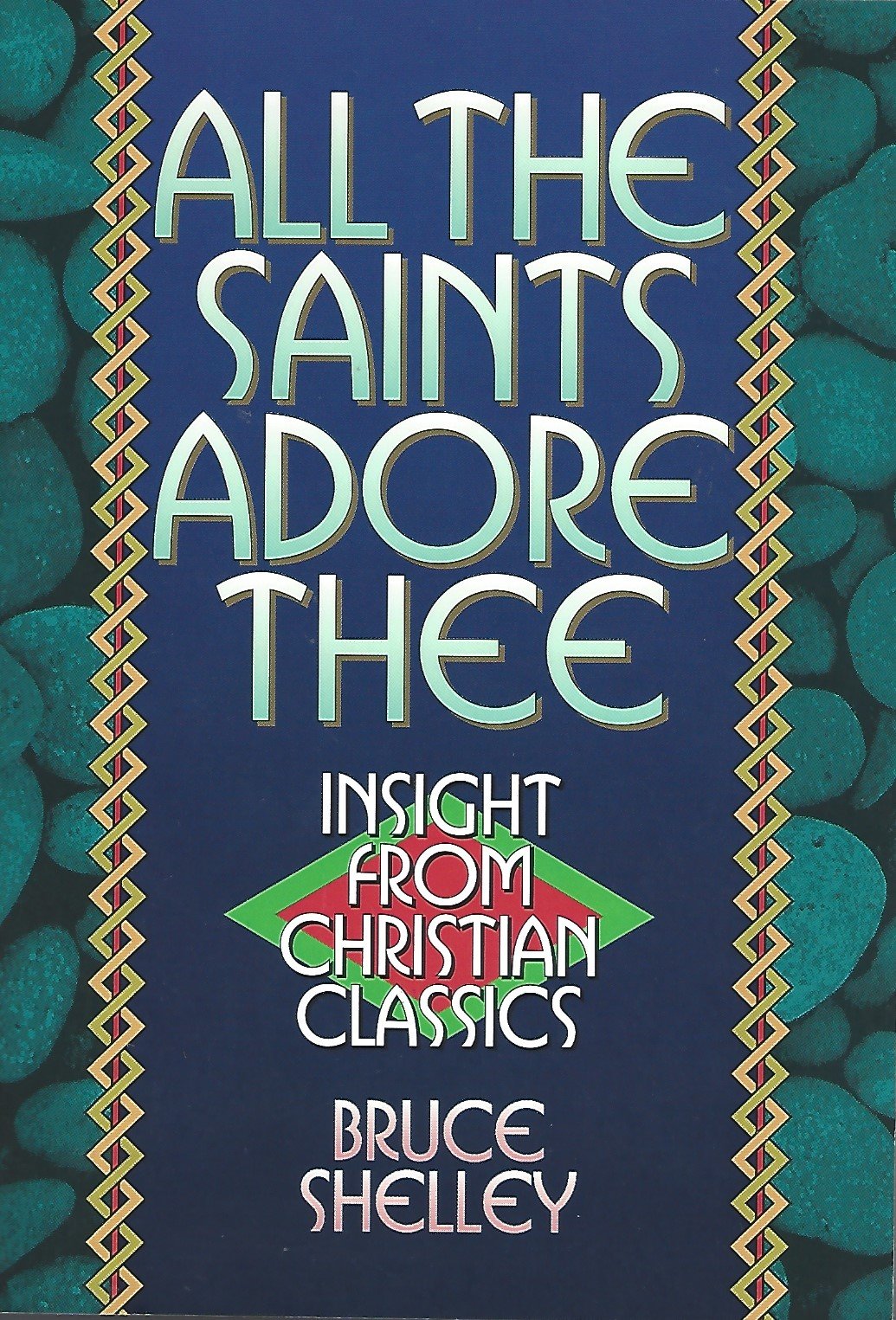 All the Saints Adore Thee: Insight from Christian Classics Books