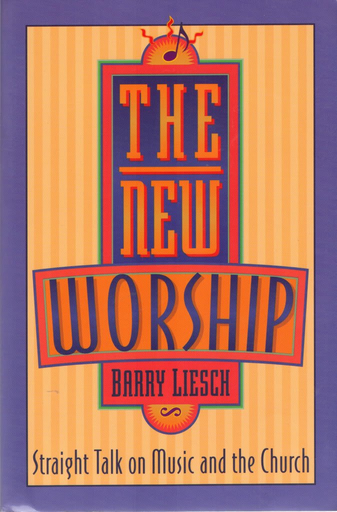 The New Worship: Straight Talk on Music and the Church Arts & Music