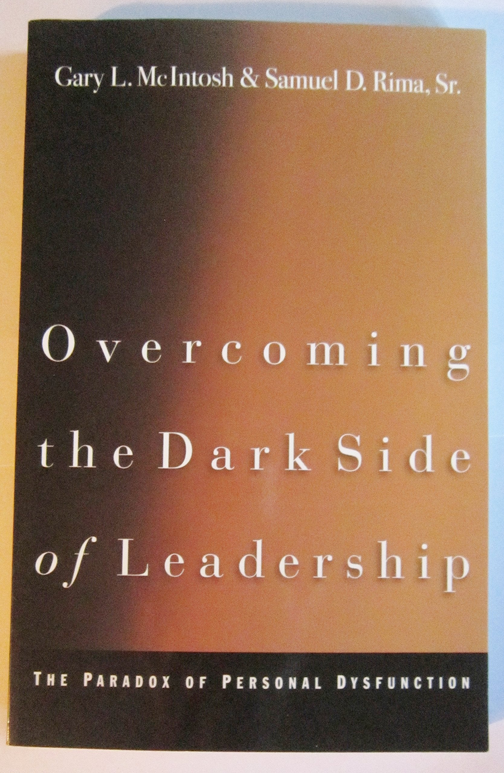 Overcoming the Dark Side of Leadership: The Paradox of Personal Dysfunction Religion & Esotericism