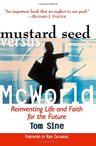 Mustard Seed vs. McWorld: Reinventing Life and Faith for the Future Social Sciences
