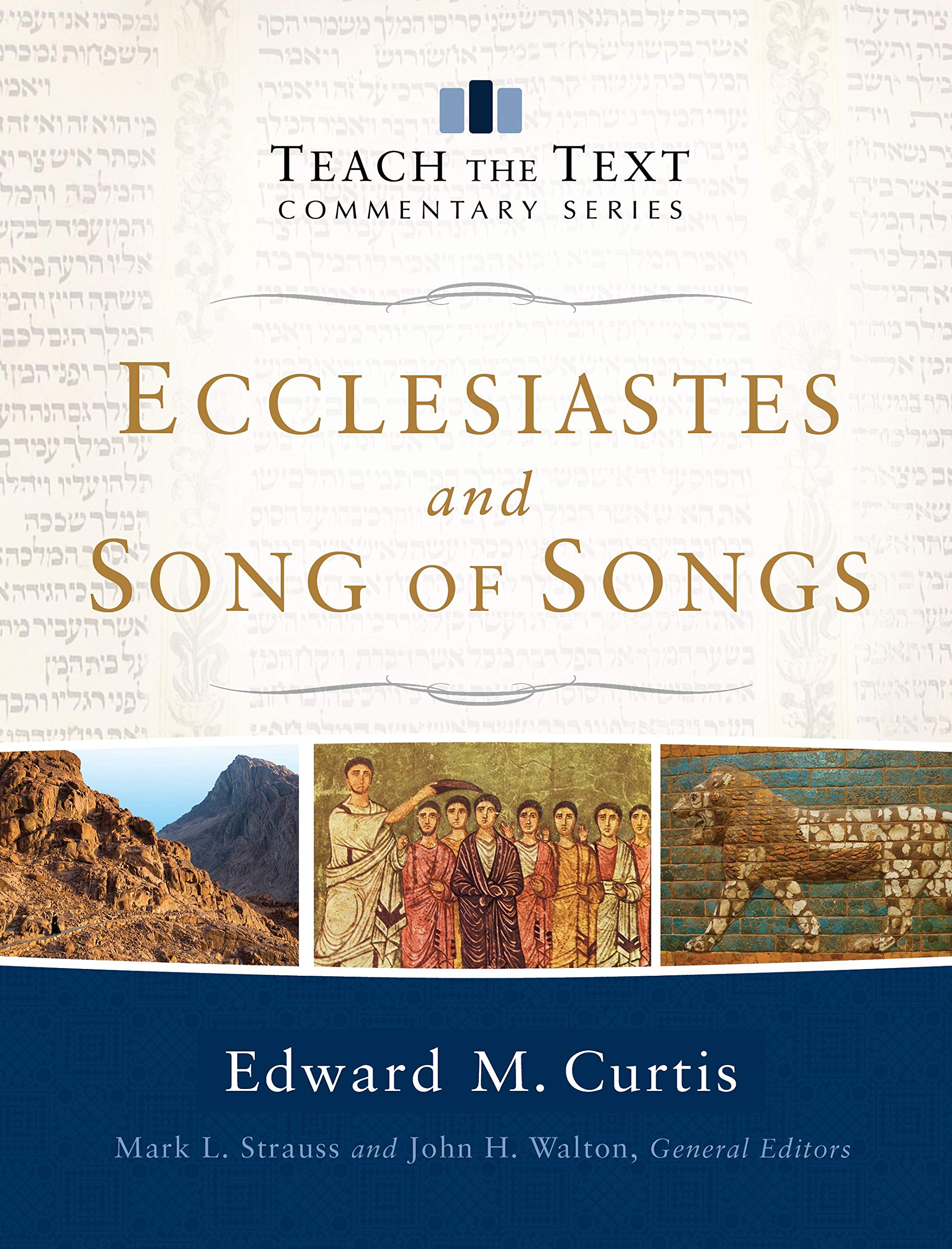 Ecclesiastes and Song of Songs (Teach the Text Commentary Series) Film, Art & Culture