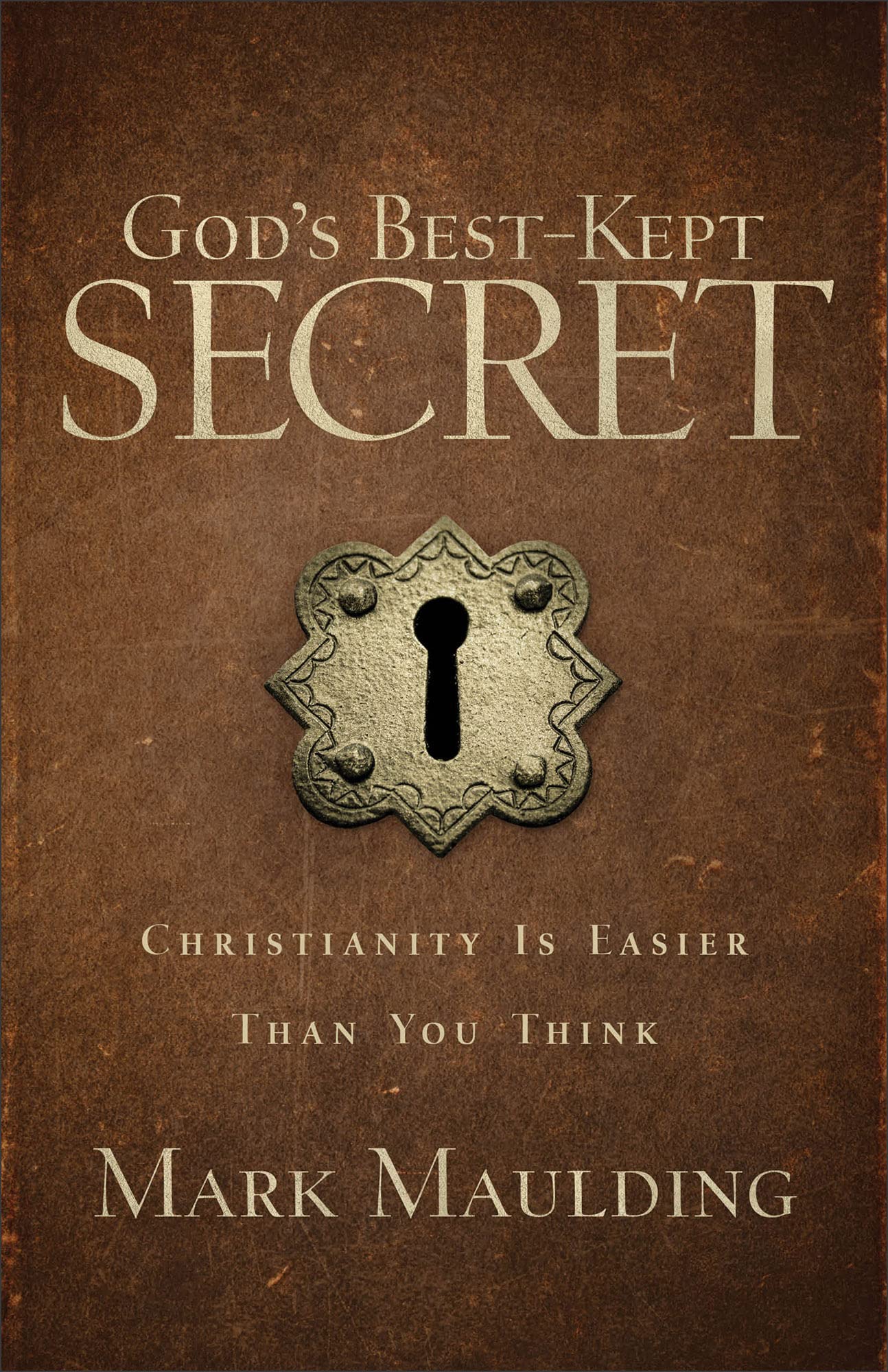 God's Best-Kept Secret: Christianity Is Easier Than You Think Social Sciences