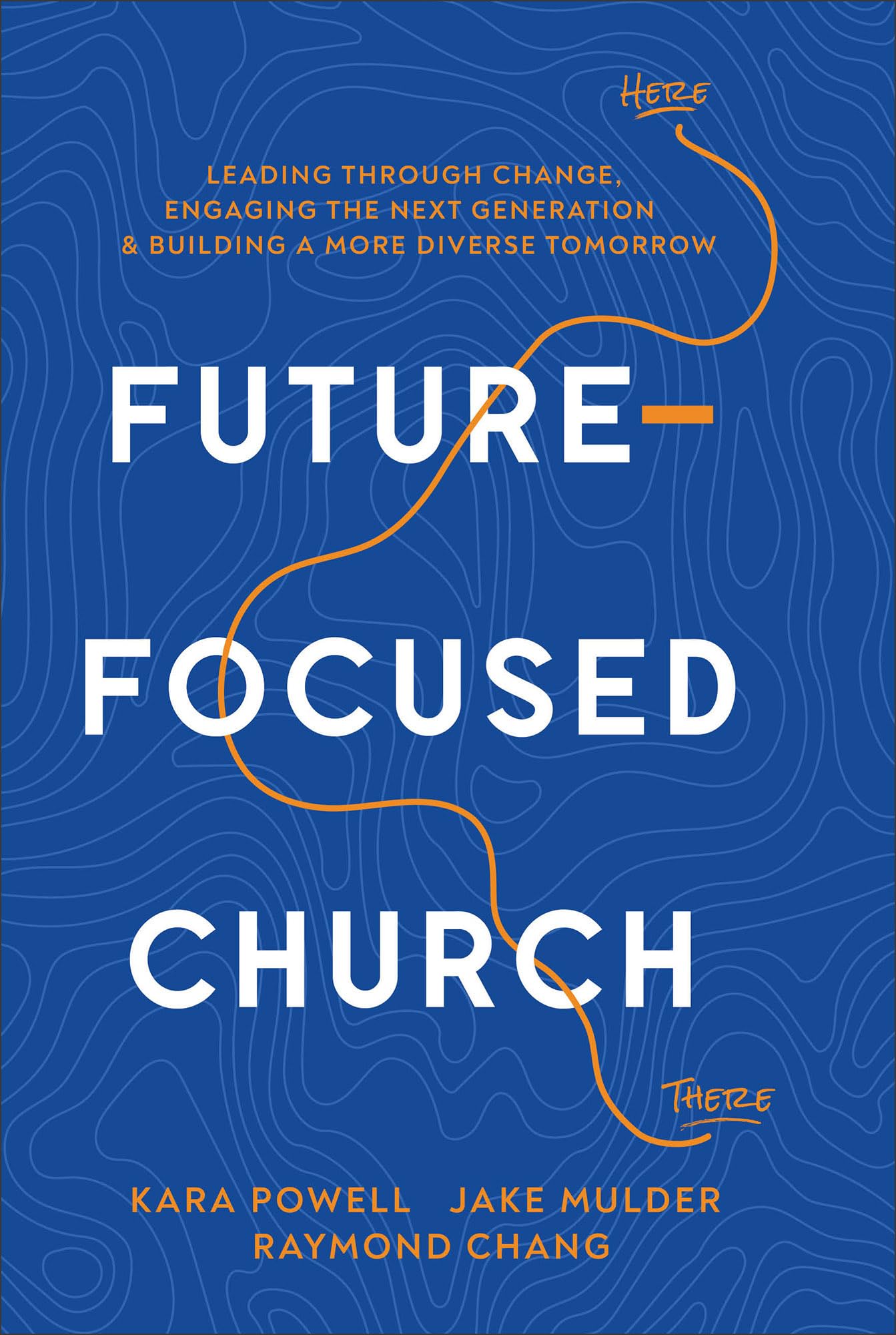 Future-focused Church: Leading Through Change, Engaging the Next Generation, and Building a More Diverse Tomorrow Social Sciences