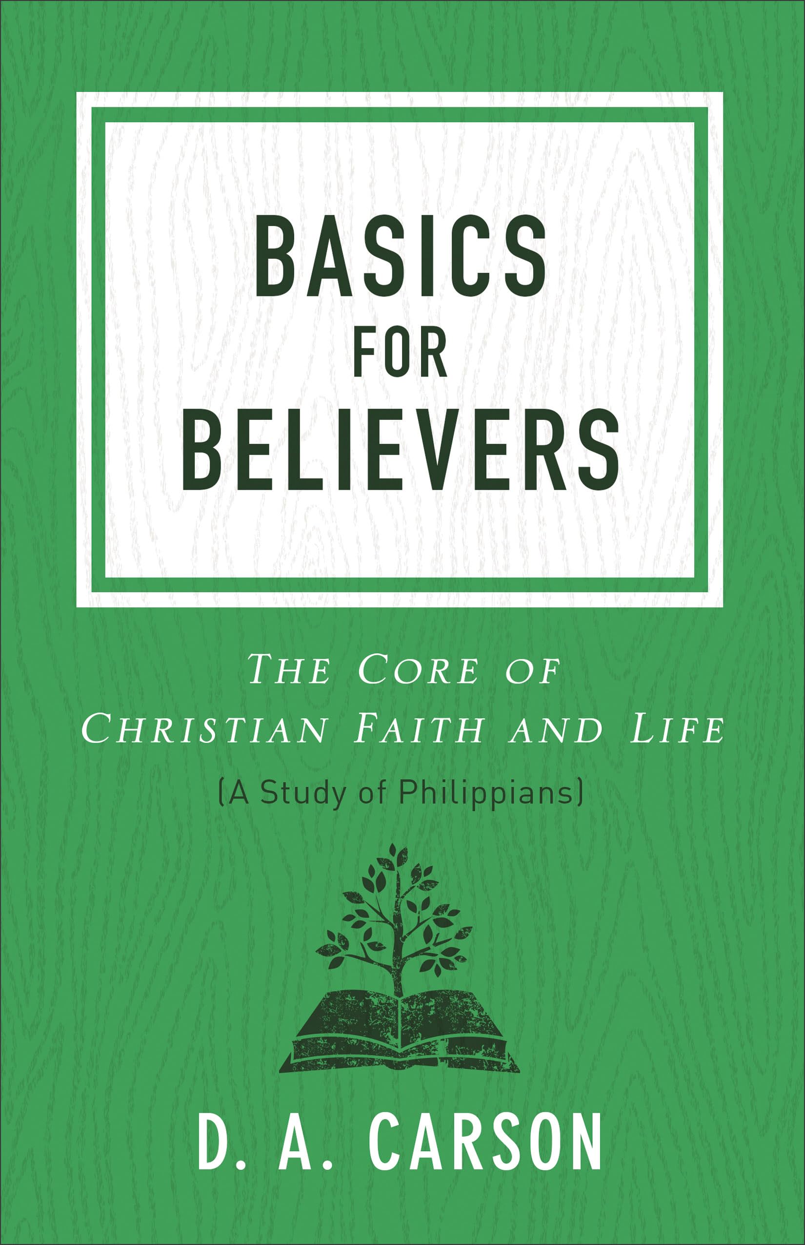 Basics for Believers: The Core of Christian Faith and Life Social Sciences
