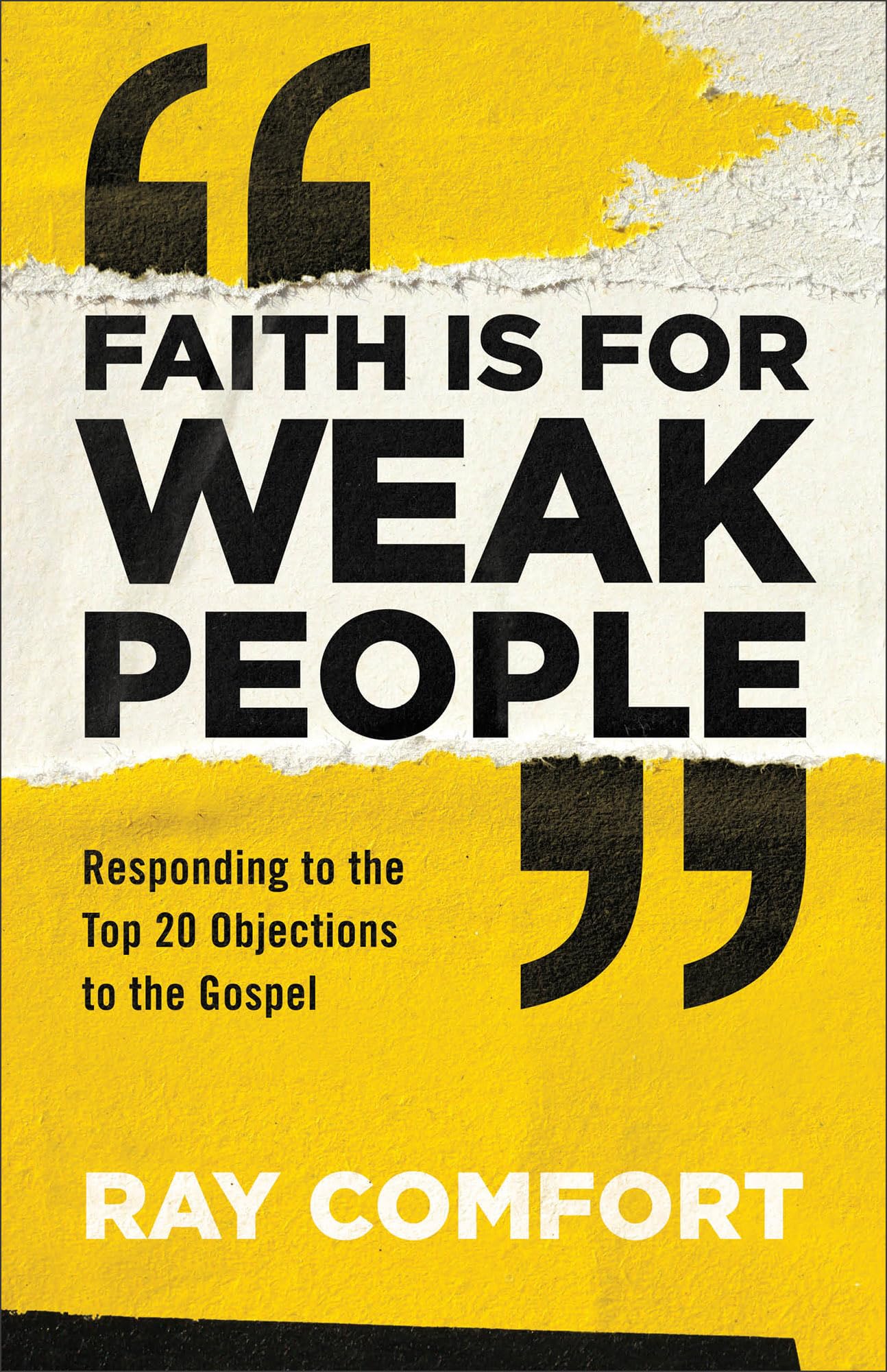Faith Is for Weak People: Responding to the Top 20 Objections to the Gospel Social Sciences