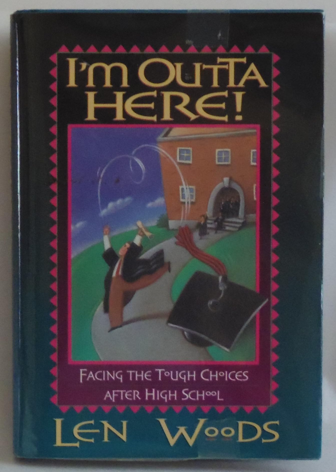 I'm Outta Here!: Facing the Tough Choices After High School Religion & Esotericism