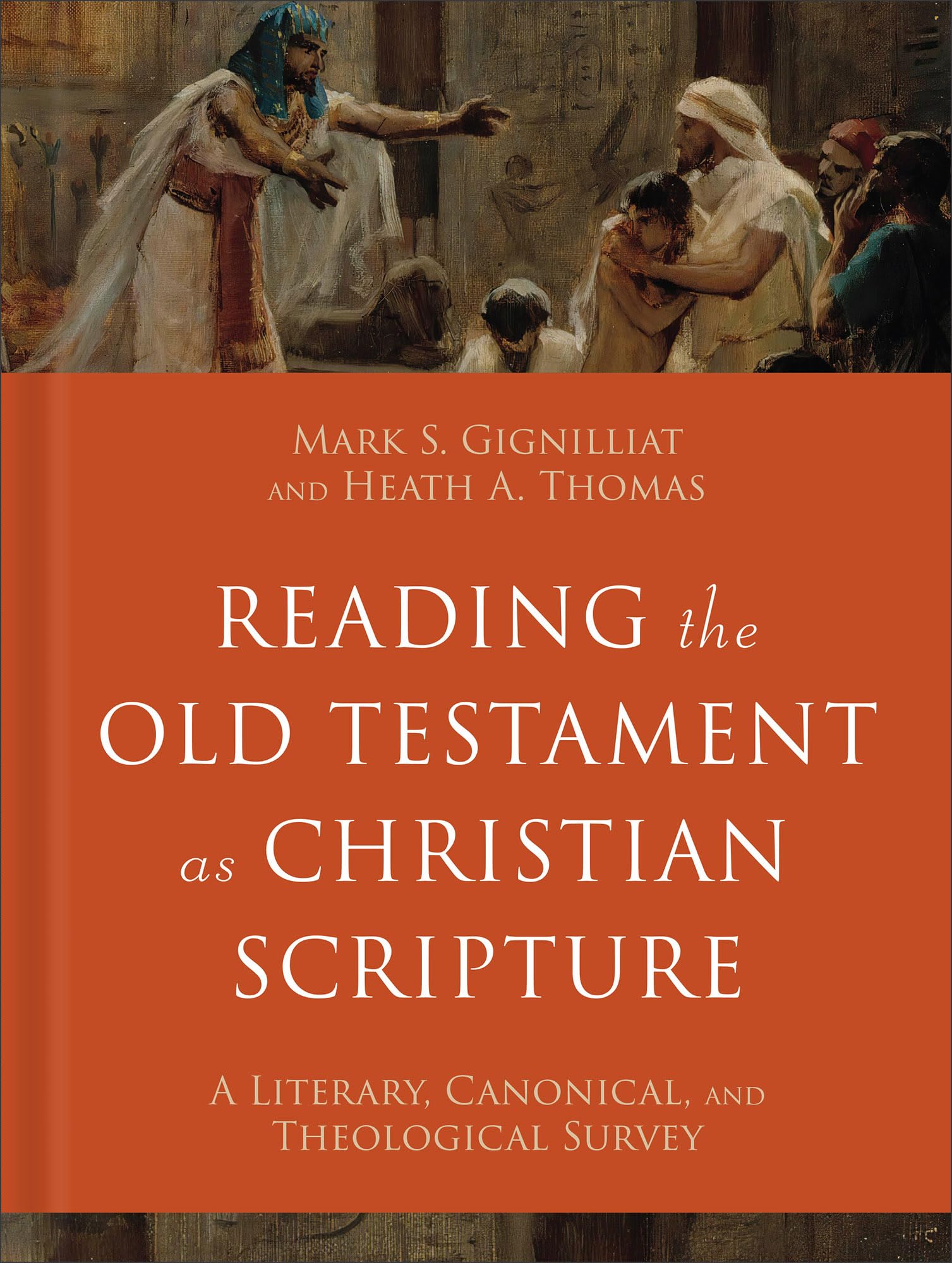 Reading the Old Testament As Christian Scripture: A Literary, Canonical, and Theological Survey (Reading Christian Scripture) Religion & Esotericism