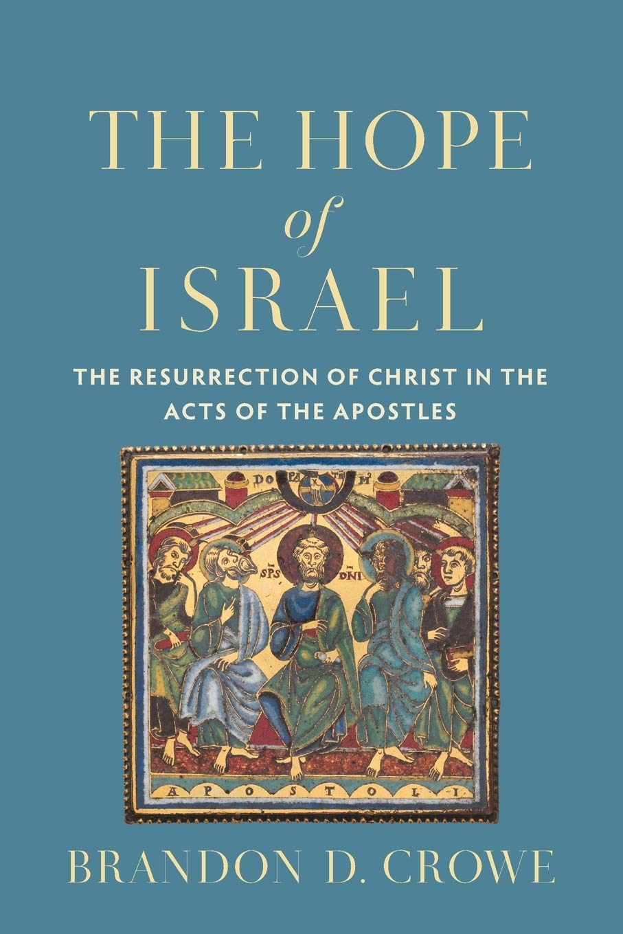 Hope of Israel: The Resurrection of Christ in the Acts of the Apostles Religion & Esotericism