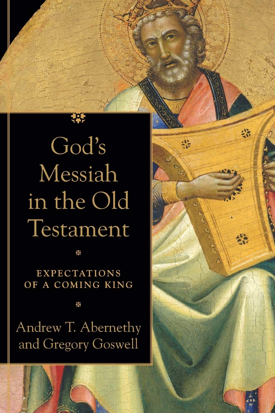 God's Messiah in the Old Testament: Expectations of a Coming King Social Sciences