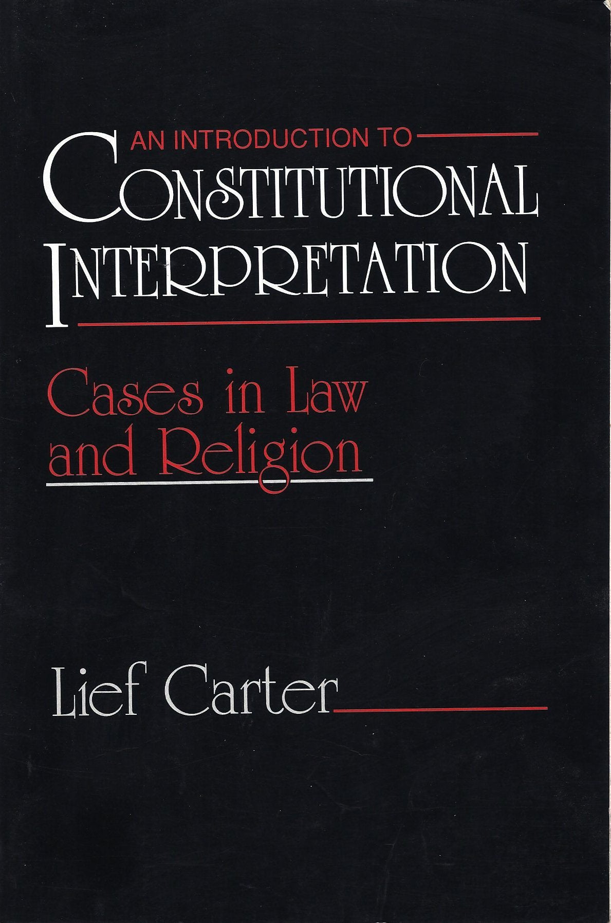 An Introduction to Constitutional Interpretation: Cases in Law and Religion Law