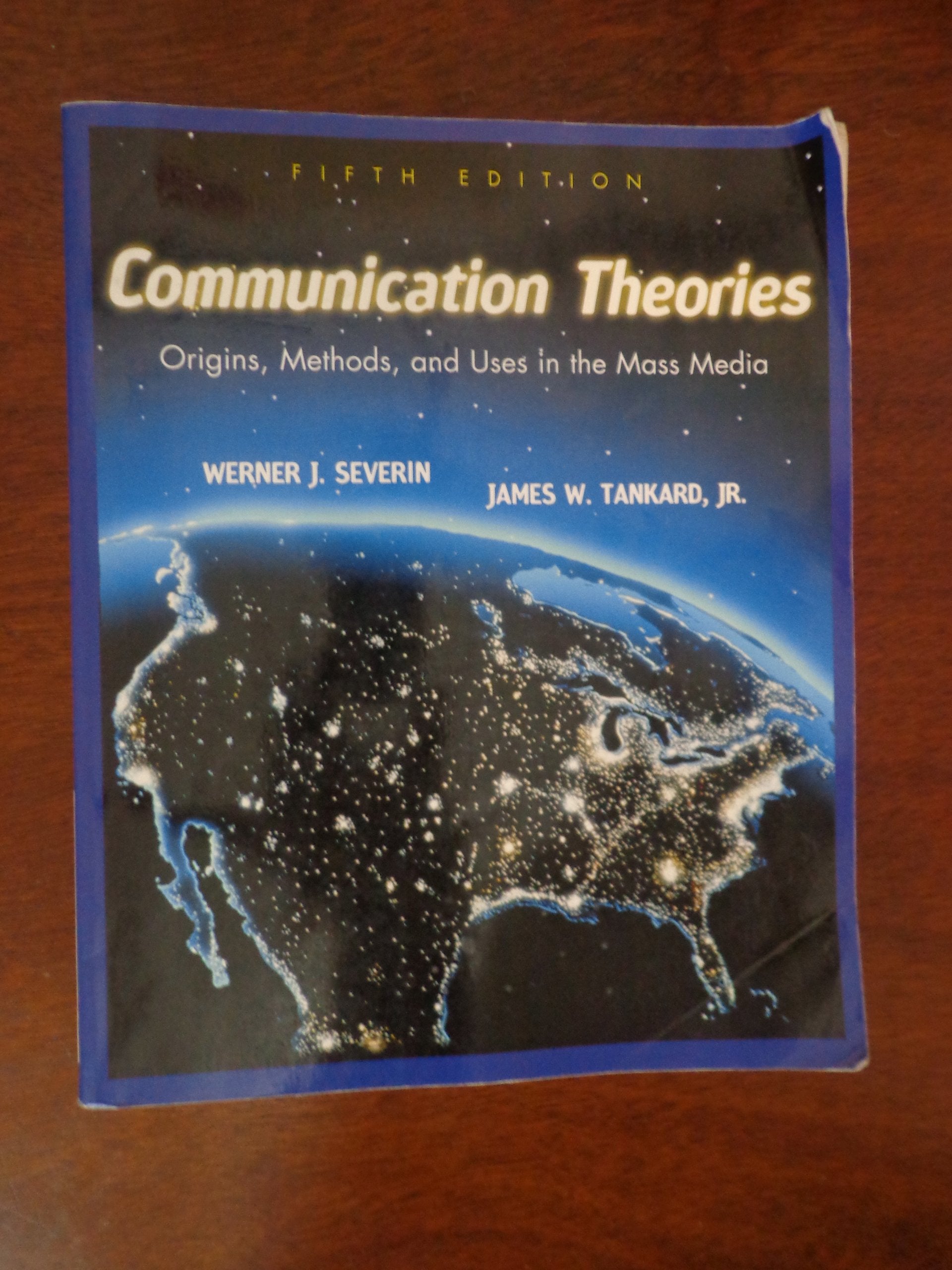 Communication Theories: Origins, Methods and Uses in the Mass Media: United States Edition Media & Communication