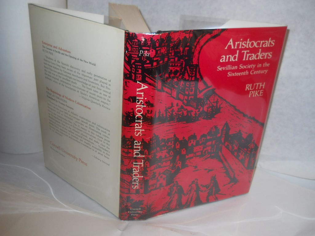 Aristocrats and Traders: Sevillian Society in the Sixteenth Century book