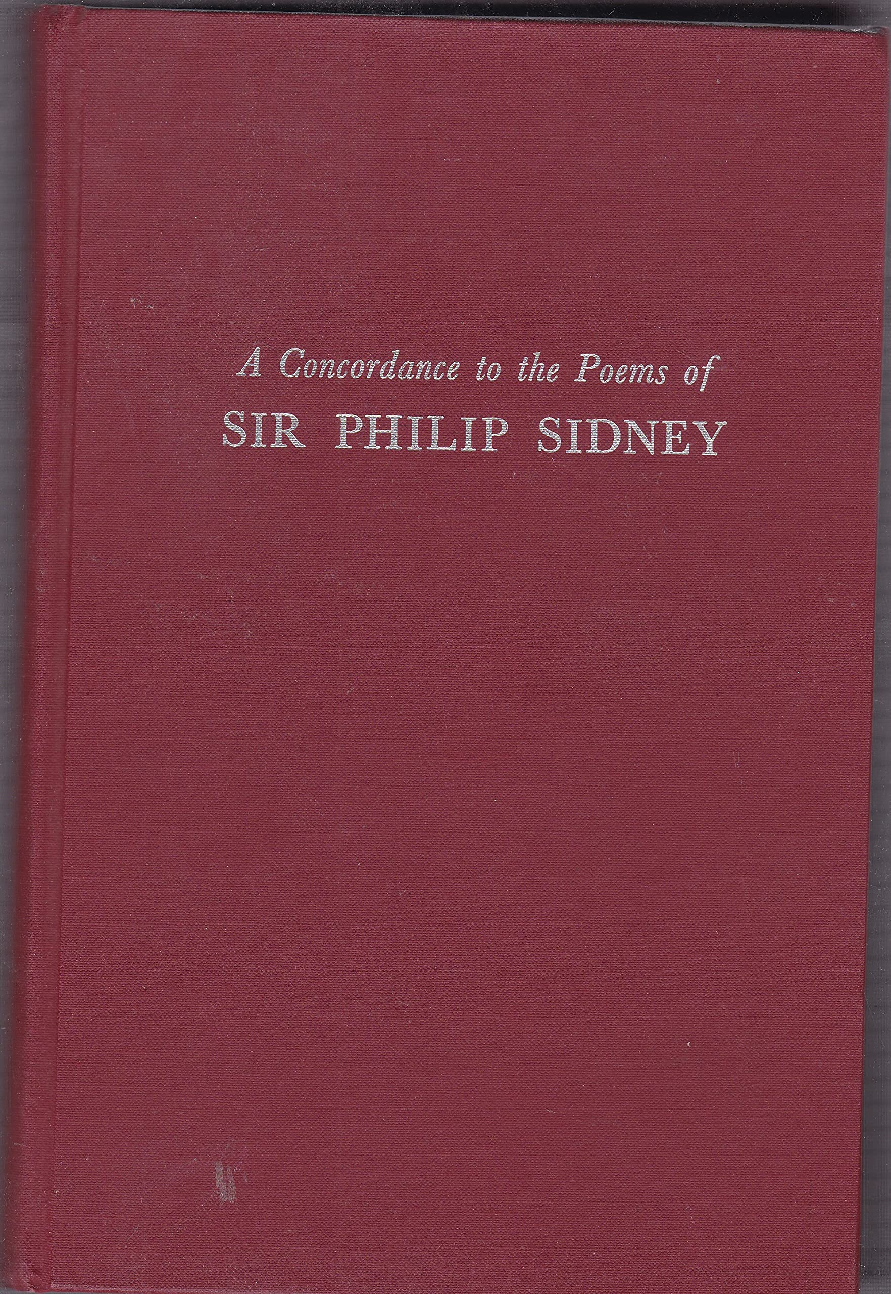 A Concordance to the Poems of Sir Philip Sidney (The Cornell Concordances) Poetry