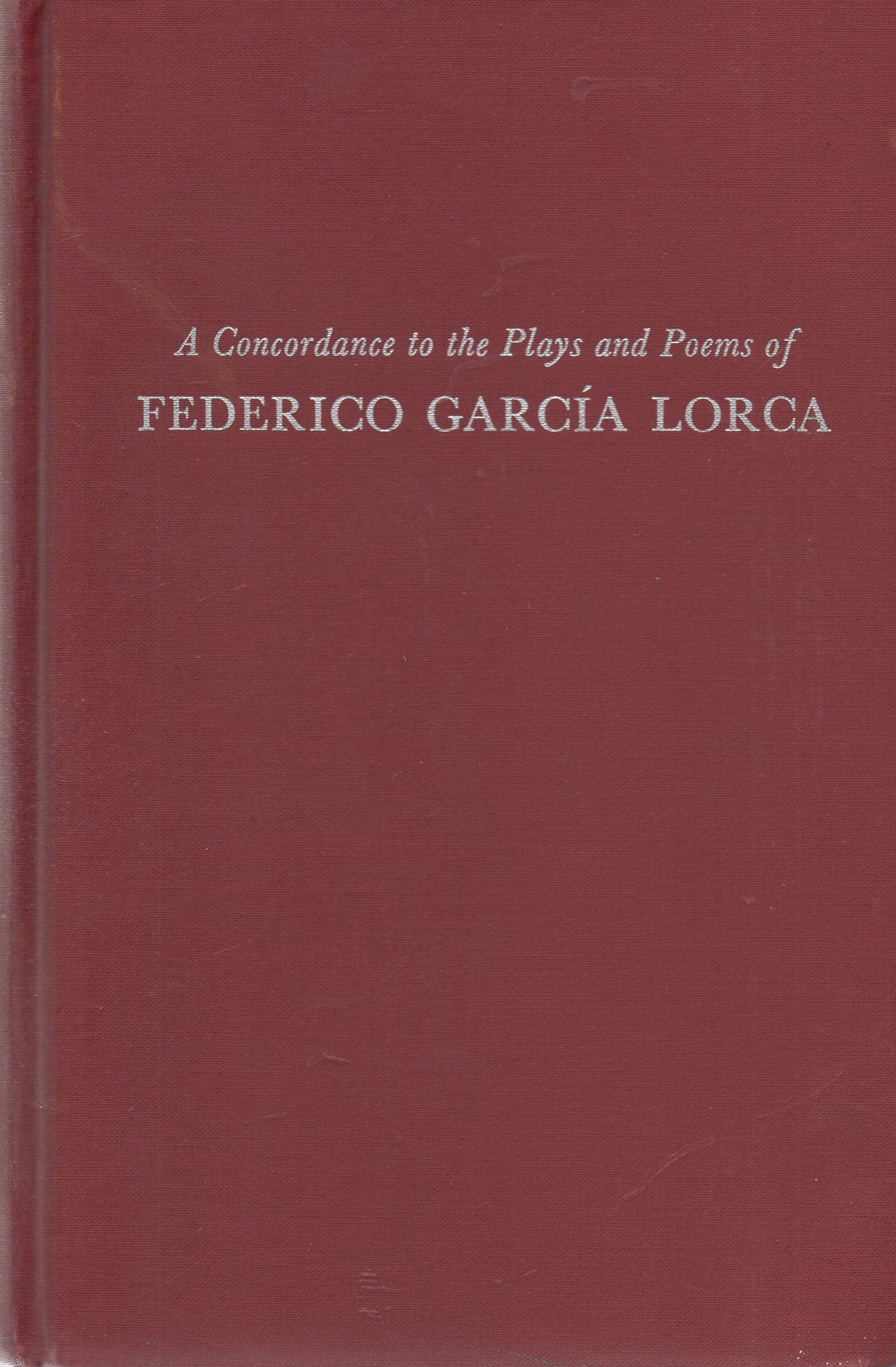 Concordance to the Plays and Poems of Federico Garcia Lorca (The Cornell Concordances) Reference Books