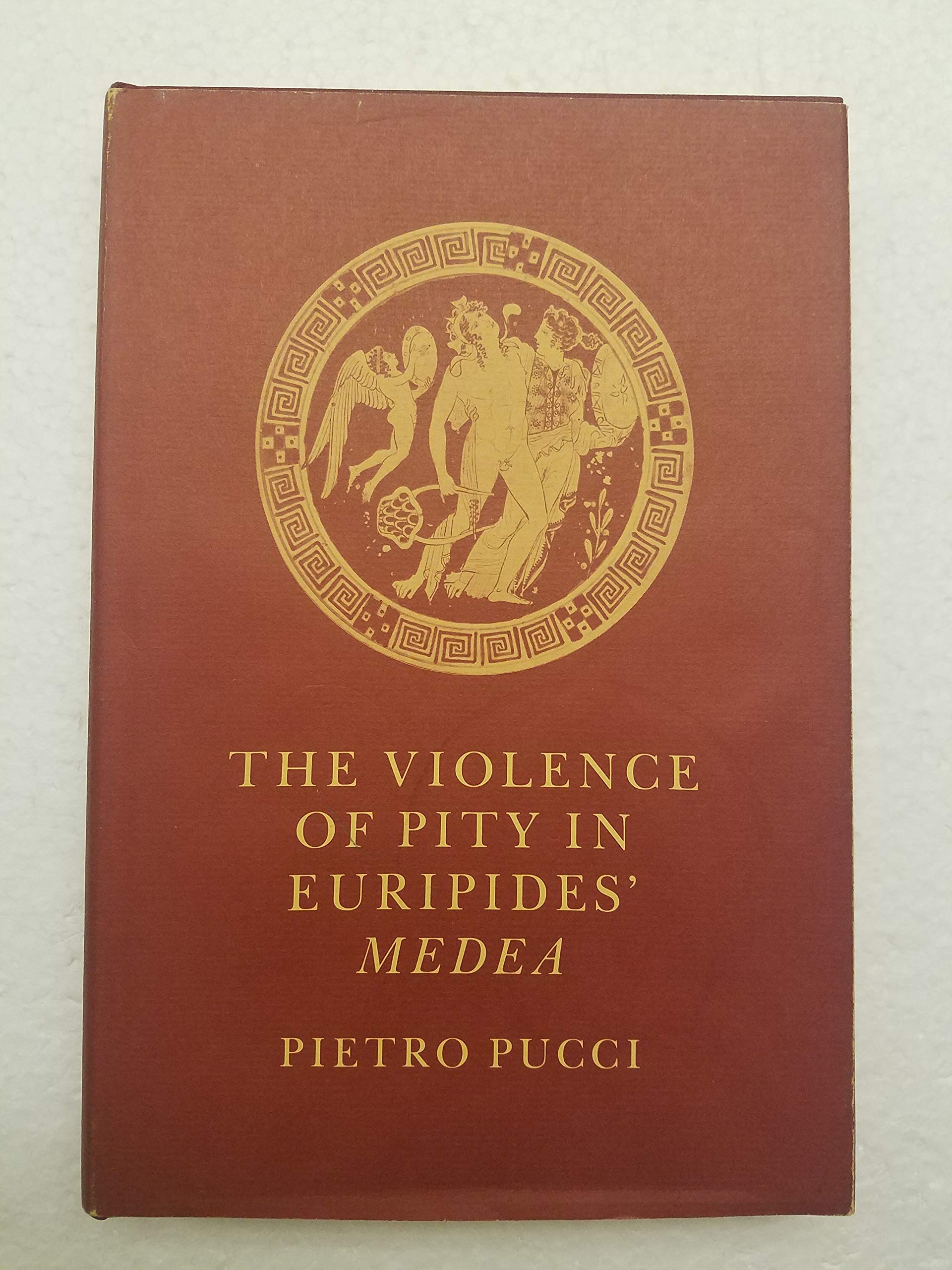 The Violence of Pity in Euripides' Medea (Cornell Studies in Classical Philology ; V. 41) Drama