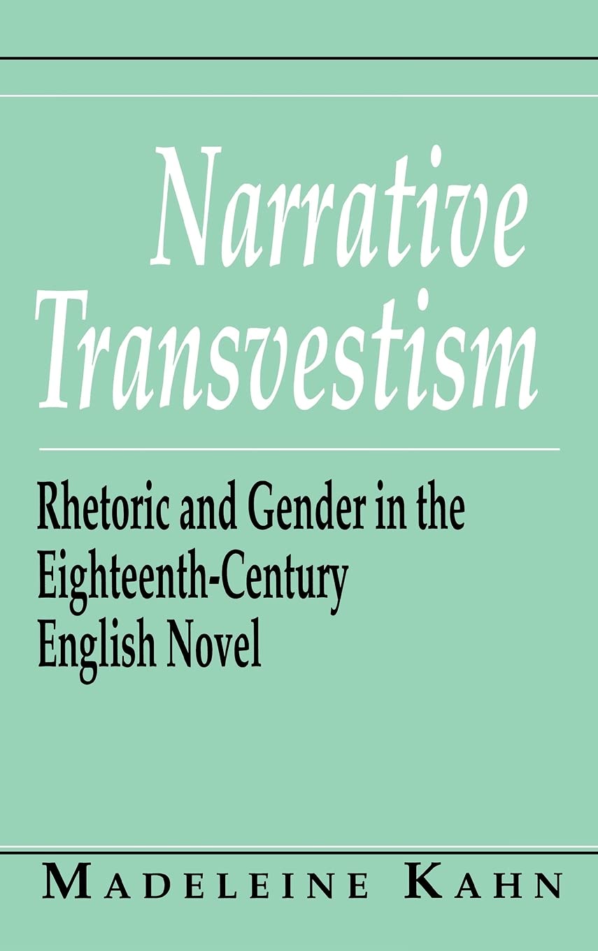 Narrative Transvestism: Rhetoric and Gender in the Eighteenth-Century English Novel book
