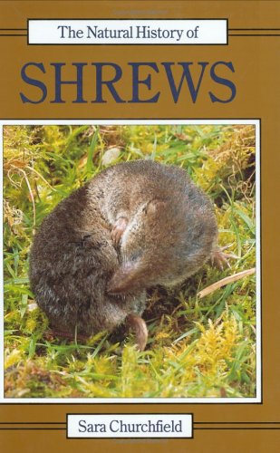 Natural History of Shrews (Natural History of Mammals Series) Natural Sciences