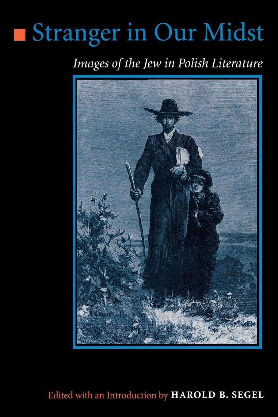 Stranger in Our Midst: Images of the Jew in Polish Literature (Leaders; 18) Books