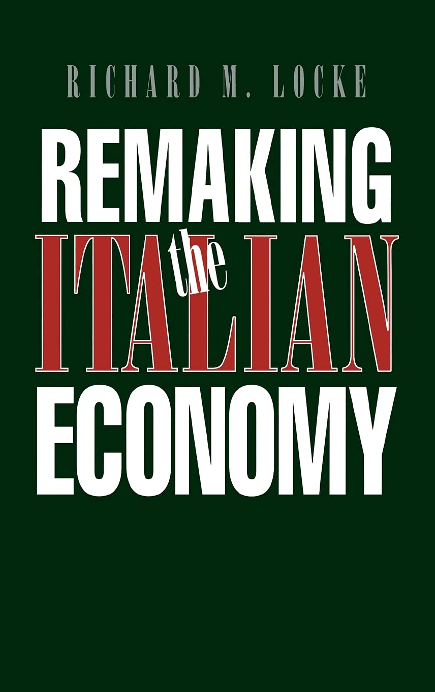 Remaking the Italian Economy: Policy Failures and Local Successes in the Contemporary Polity book