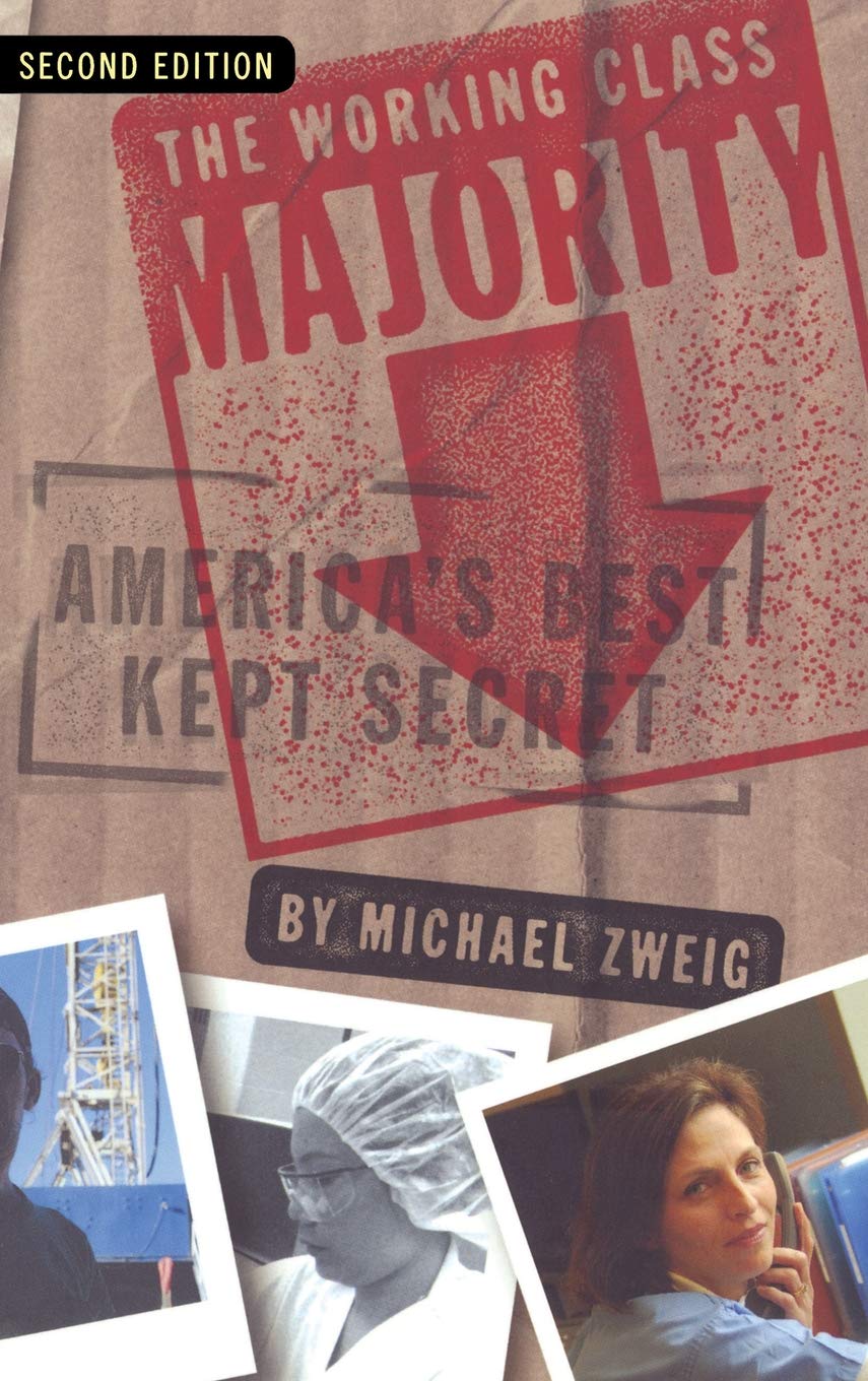 The Working Class Majority: America's Best Kept Secret (ILR Press Books) Social Sciences