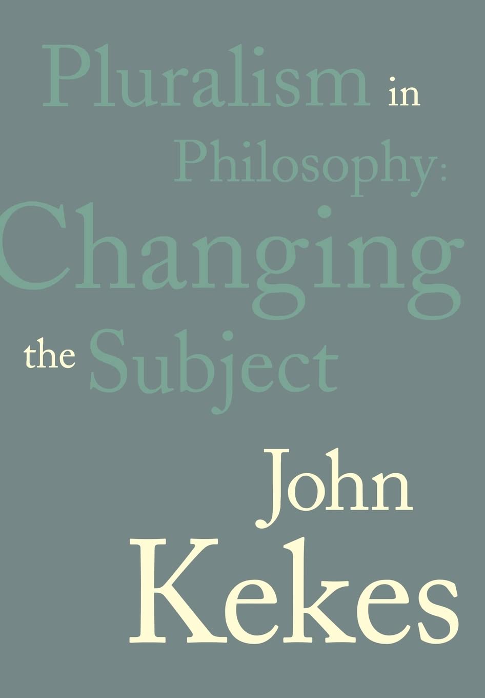Pluralism in Philosophy: Changing the Subject Philosophy